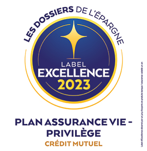Les Dossiers de l’Épargne - Label Excellence 2023 - Plan Assurance Vie Privilège - Crédit Mutuel