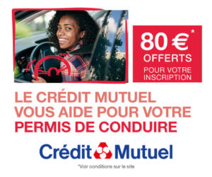 80 euros offerts pour votre inscription, le Crédit Mutuel vous aide pour votre permis de conduire