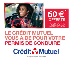 60 euros offerts pour votre inscription, le Crédit Mutuel vous aide pour votre permis de conduire